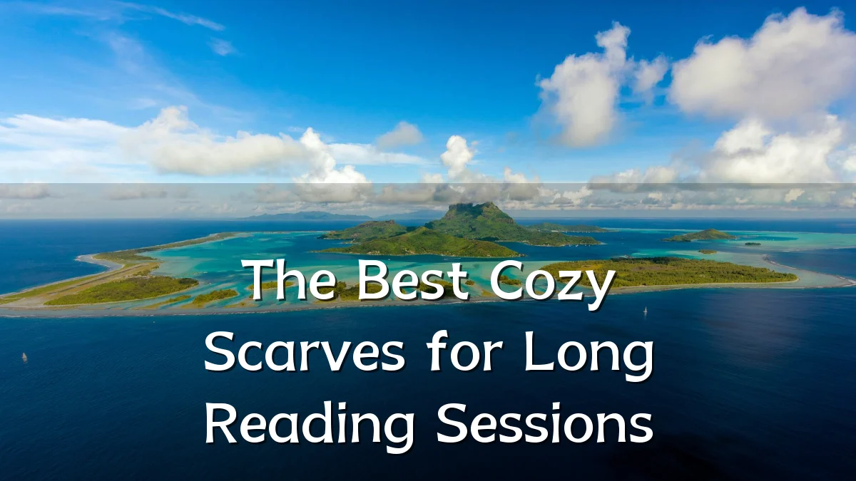 The Best Cozy Scarves for Long Reading Sessions
