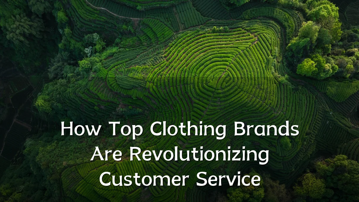 How Top Clothing Brands Are Revolutionizing Customer Service